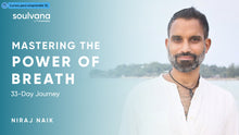 Cargar imagen en el visor de la galería, Mastering The Power Of Breath with Niraj Naik
